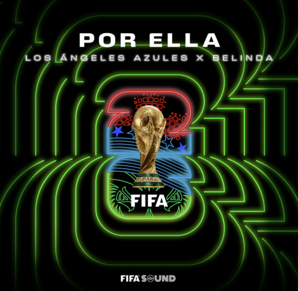 LOS ÁNGELES AZULES & BELINDA JOIN FORCES TO CELEBRATE THE FIFA WORLD CUP 2026™ WITH “POR ELLA”