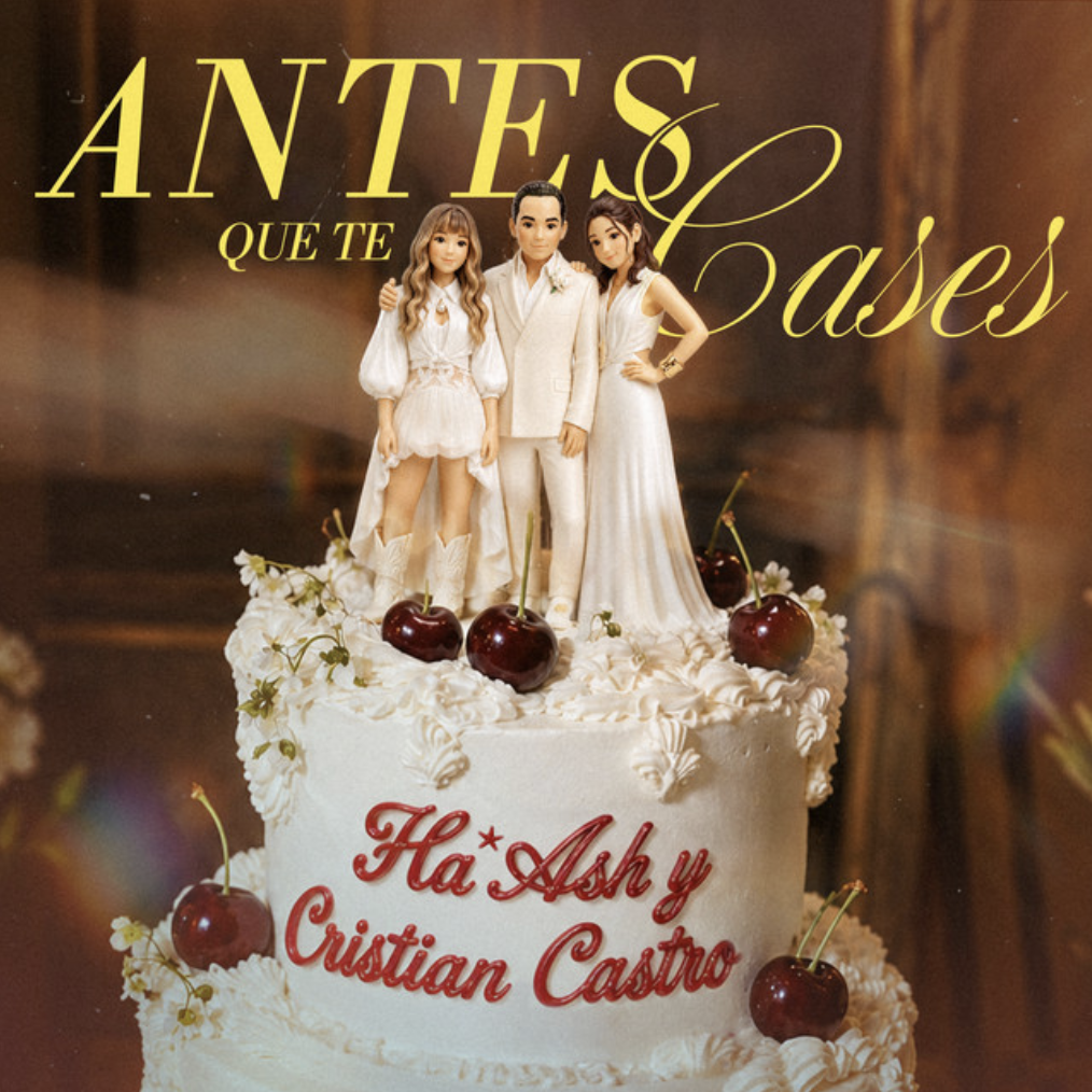 HA*ASH AND CRISTIAN CASTRO JOIN FORCES ON “ANTES QUE TE CASES” CA